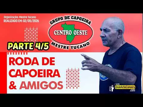 Cartaz do vídeo: 02/05/2026 - Roda de Capoeira e Amigos - Parte 4/5