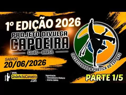 Cartaz do vídeo 20/06/2026 - 1º Edição 2026 do Projeto Divulga Capoeira - Parte 1/5